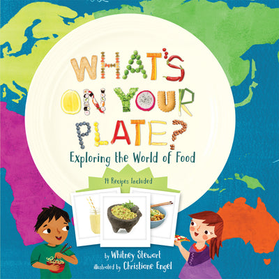 What's on Your Plate?: Exploring the World of Food -- Whitney Stewart, Paperback