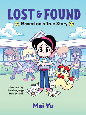Cover Image for Lost & Found: Based on a True Story -- Mei Yu, Paperback