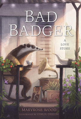 Cover Image for Bad Badger: A Love Story -- Maryrose Wood, Hardcover