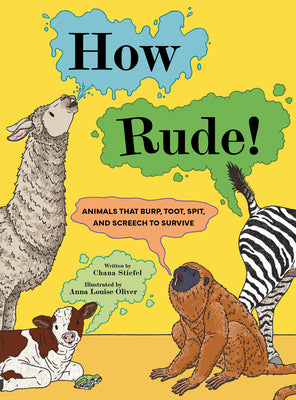 Cover Image for How Rude!: Animals That Burp, Toot, Spit, and Screech to Survive -- Chana Stiefel, Hardcover