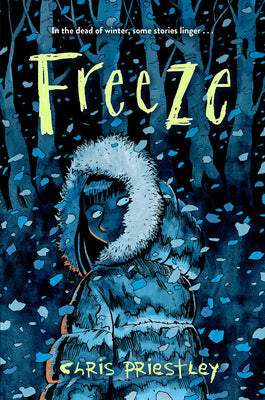 Cover Image for Freeze -- Chris Priestley, Paperback
