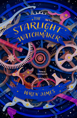 Cover Image for The Starlight Watchmaker -- Wren James, Paperback