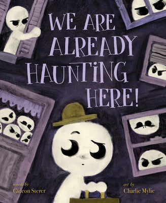 Cover Image for We Are Already Haunting Here! -- Gideon Sterer, Hardcover