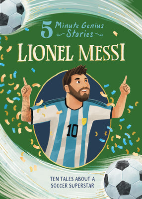 Cover Image for Lionel Messi: 5-Minute Genius Stories -- Heather Alexander, Hardcover