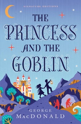 Cover Image for The Princess and the Goblin -- George MacDonald, Paperback