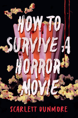 Cover Image for How to Survive a Horror Movie -- Scarlett Dunmore, Paperback