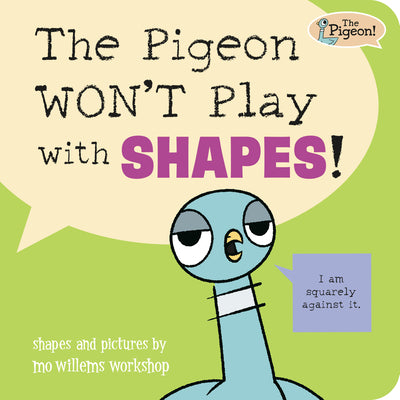 Cover Image for The Pigeon Won't Play with Shapes! -- Mo Willems Workshop, Board Books