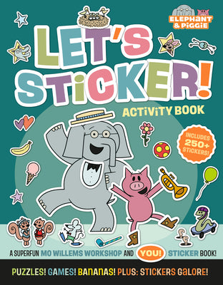 Cover Image for Elephant & Piggie: Let's Sticker! -- Mo Willems Workshop, Paperback