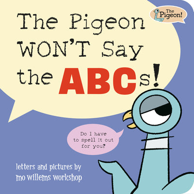 Cover Image for The Pigeon Won't Say the Abcs! -- Mo Willems Workshop, Board Books