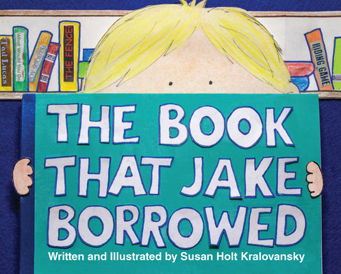 Cover Image for The Book That Jake Borrowed -- Susan Kralovansky, Hardcover