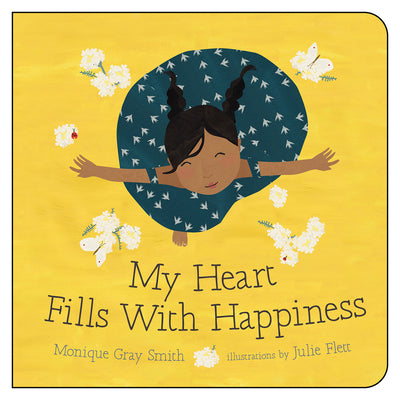 Cover Image for My Heart Fills with Happiness -- Monique Gray Smith, Board Books