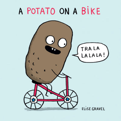 Cover Image for A Potato on a Bike -- Elise Gravel, Board Books