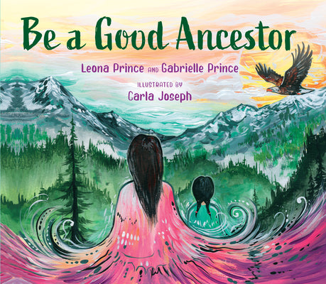 Cover Image for Be a Good Ancestor -- Leona Prince, Hardcover