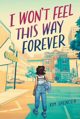 Cover Image for I Won't Feel This Way Forever -- Kim Spencer, Paperback