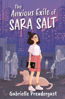 Cover Image for The Anxious Exile of Sara Salt -- Gabrielle Prendergast, Paperback