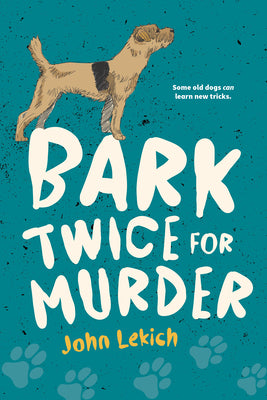 Cover Image for Bark Twice for Murder -- John Lekich, Paperback
