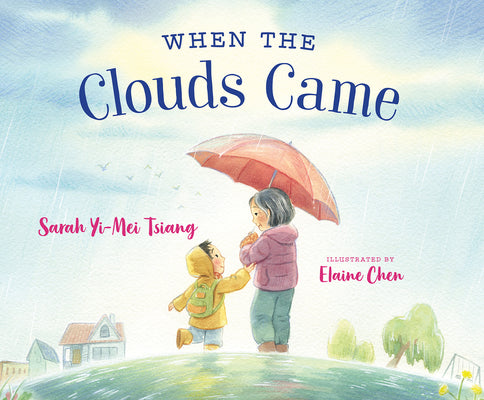 Cover Image for When the Clouds Came -- Sarah Yi-Mei Tsiang, Hardcover