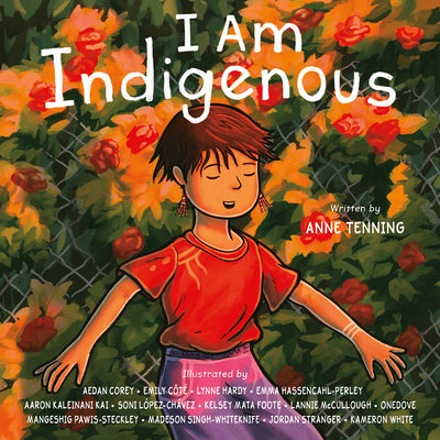 Cover Image for I Am Indigenous -- Anne Tenning, Hardcover