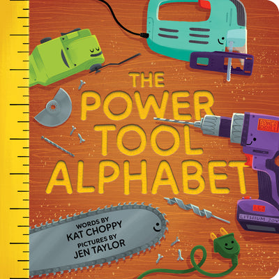 Cover Image for The Power Tool Alphabet -- Kat Choppy, Board Books