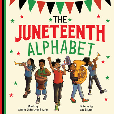 Cover Image for The Juneteenth Alphabet -- Andrea Underwood Petifer, Hardcover