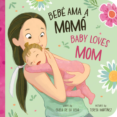 Cover Image for Bebé AMA a Mamá / Baby Loves Mom -- Teresa Martínez, Board Books