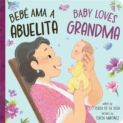 Cover Image for Bebé AMA a Abuelita / Baby Loves Grandma -- Chela de la Vega, Board Books
