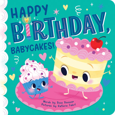 Cover Image for Happy Birthday, Babycakes! -- Rose Rossner, Board Books