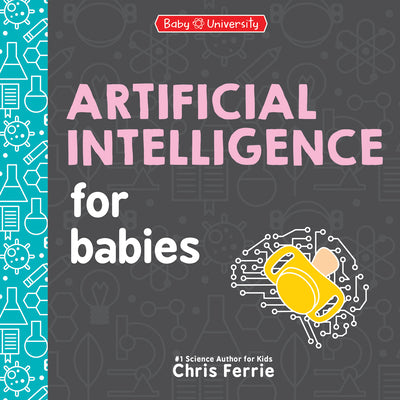 Cover Image for Artificial Intelligence for Babies -- Chris Ferrie, Board Books
