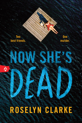 Cover Image for Now She's Dead -- Roselyn Clarke, Paperback
