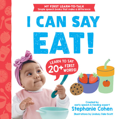 Cover Image for I Can Say Eat! -- Stephanie Cohen, Board Books