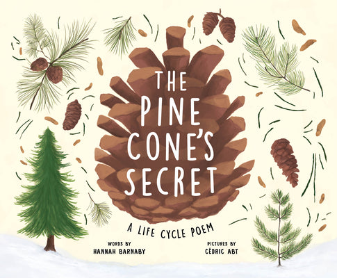 Cover Image for The Pine Cone's Secret: A Life Cycle Poem -- Hannah Barnaby, Hardcover