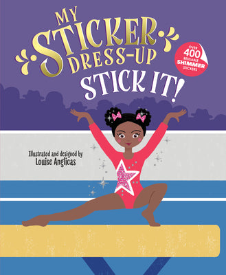 Cover Image for My Sticker Dress-Up: Stick It! -- Louise Anglicas, Paperback