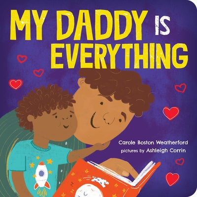 Cover Image for My Daddy Is Everything -- Carole Boston Weatherford, Board Books