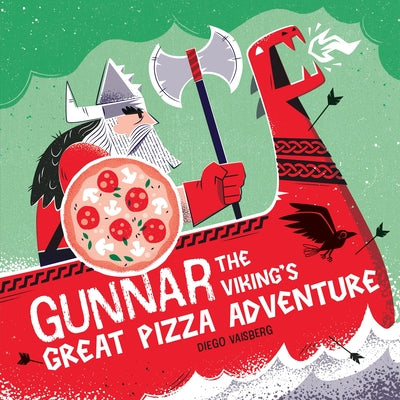 Cover Image for Gunnar the Viking's Great Pizza Adventure -- Diego Vaisberg, Hardcover