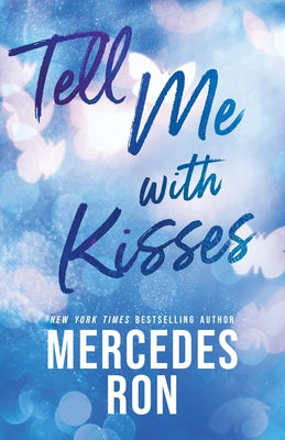 Cover Image for Tell Me with Kisses -- Mercedes Ron, Paperback