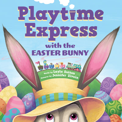 Cover Image for Playtime Express with the Easter Bunny -- Layla Sutton, Hardcover
