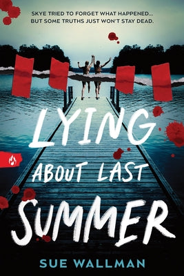 Cover Image for Lying about Last Summer -- Sue Wallman, Paperback