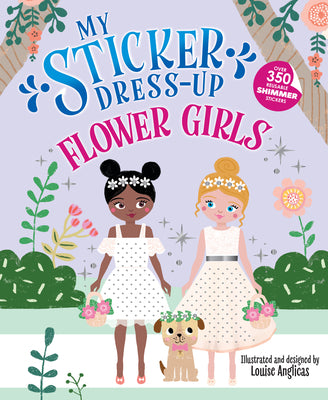 Cover Image for My Sticker Dress-Up(r) Flower Girls -- Louise Anglicas, Paperback