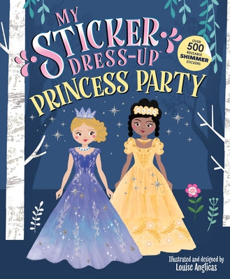 Cover Image for My Sticker Dress-Up(r) Princess Party -- Louise Anglicas, Paperback