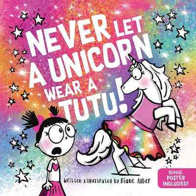 Cover Image for Never Let a Unicorn Wear a Tutu -- Diane Alber, Hardcover
