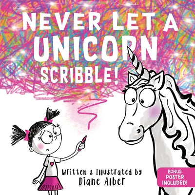 Cover Image for Never Let a Unicorn Scribble -- Diane Alber, Hardcover