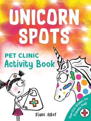 Cover Image for Unicorn Spots: Pet Clinic Activity Book -- Diane Alber, Paperback