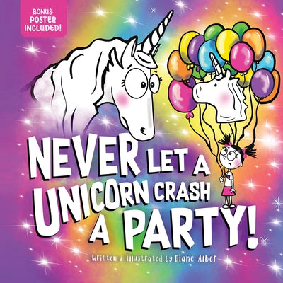 Cover Image for Never Let a Unicorn Crash a Party -- Diane Alber, Hardcover