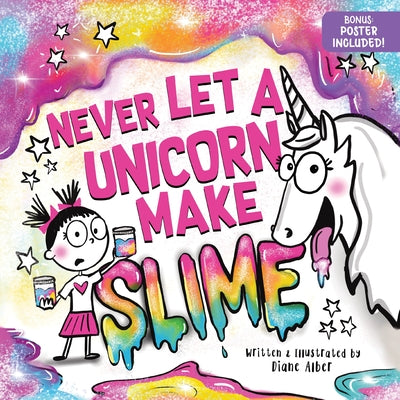 Cover Image for Never Let a Unicorn Make Slime -- Diane Alber, Hardcover
