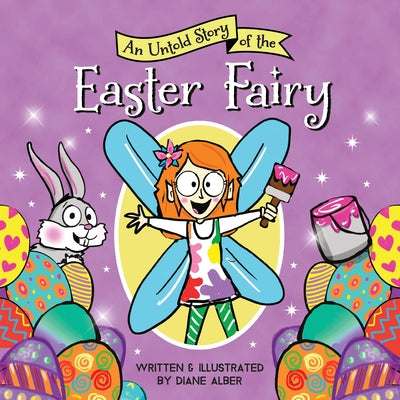 Cover Image for An Untold Story of the Easter Fairy -- Diane Alber, Hardcover