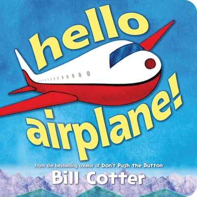 Cover Image for Hello, Airplane! -- Bill Cotter, Board Books