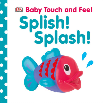 Cover Image for Splish! Splash! -- DK, Board Books