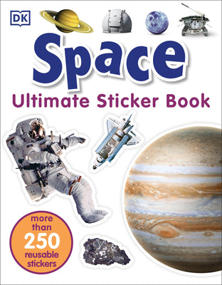 Cover Image for Ultimate Sticker Book: Space: More Than 250 Reusable Stickers -- DK, Paperback