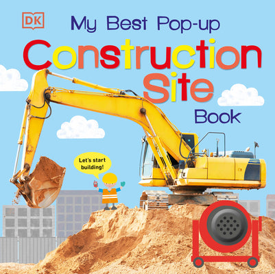 Cover Image for My Best Pop-Up Construction Site Book: Let's Start Building! -- DK, Board Books