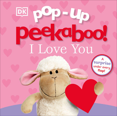 Cover Image for Pop-Up Peekaboo! I Love You: A Surprise Under Every Flap! -- DK, Board Books